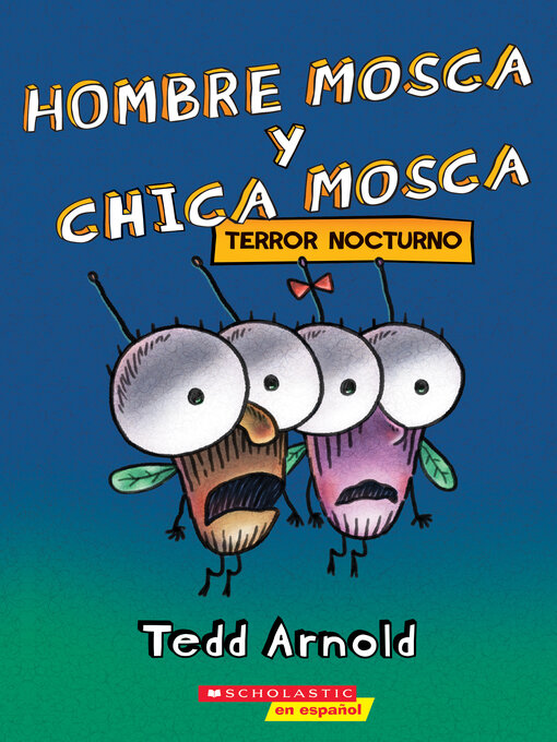 Title details for Hombre Mosca y Chica Mosca by Tedd Arnold - Available